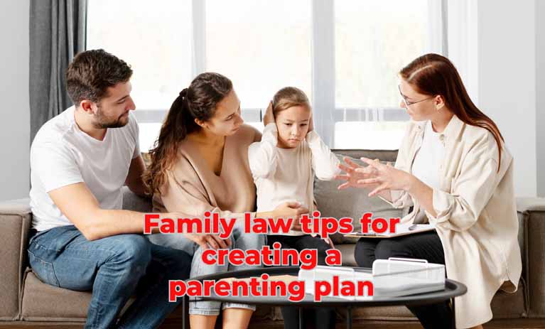 family law tips for creating a parenting plan